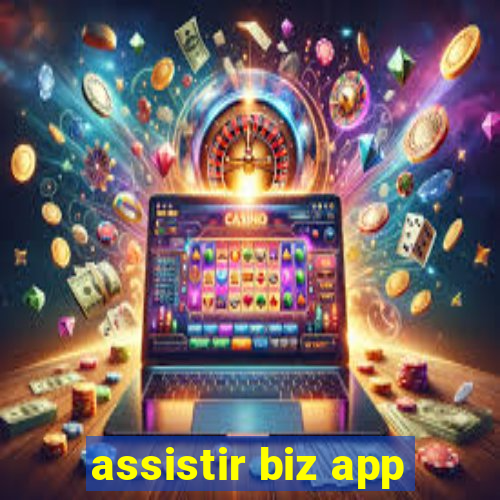 assistir biz app